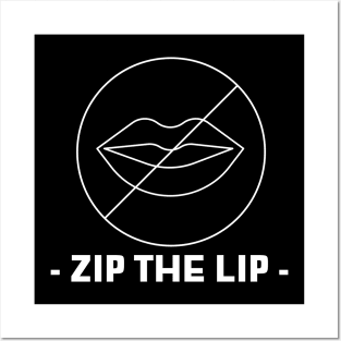 Zip the lip sarcastic phrases Posters and Art